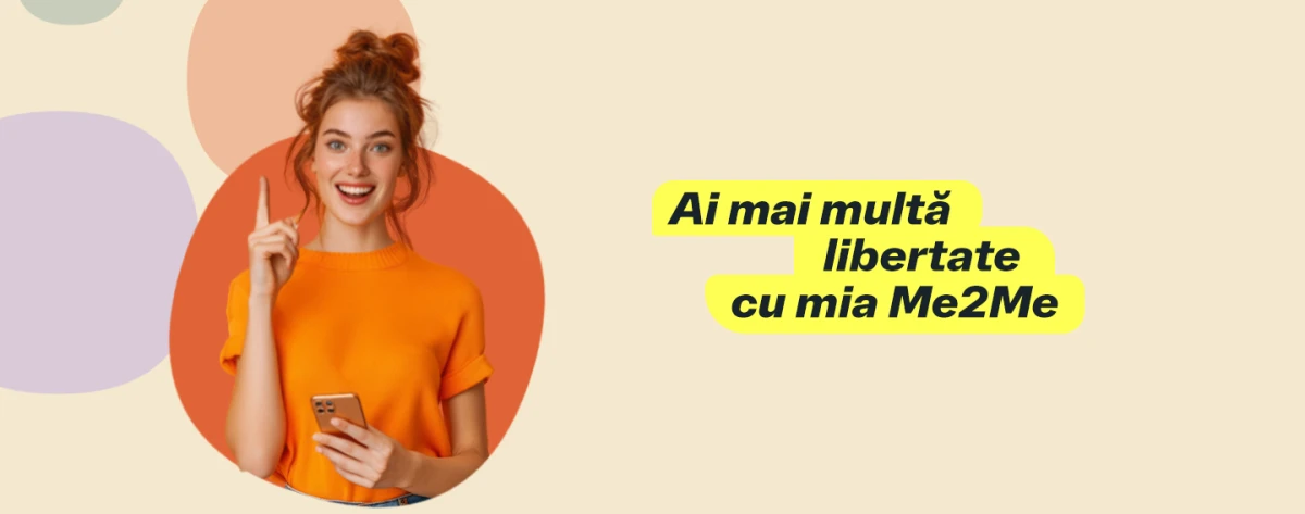 Ai mai multă libertate cu mia Me2Me