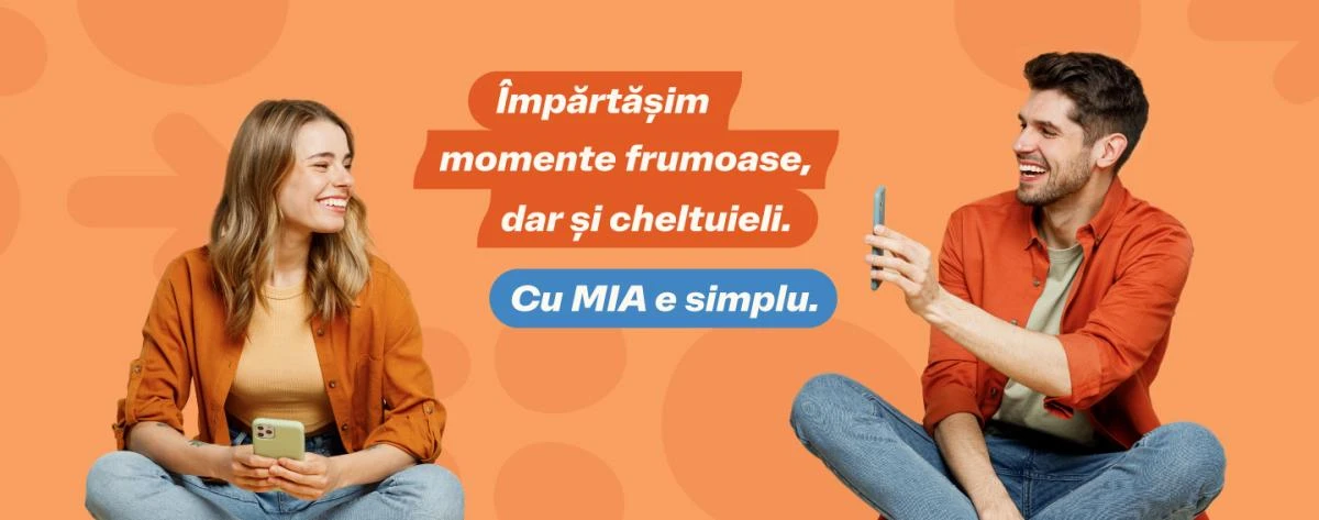 Împărtășim momente frumoase, dar și cheltuieli. Cu MIA e simplu.